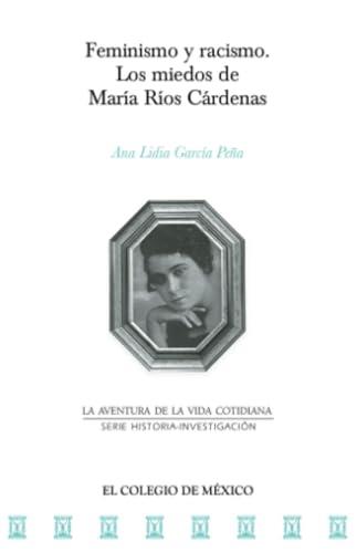 FEMINISMO Y RACISMO | 9786075642482 | GARCÍA PEÑA, ANA LIDIA