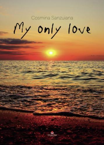 MY ONLY LOVE | 9788411990288 | SANZUIANA, COSMINA
