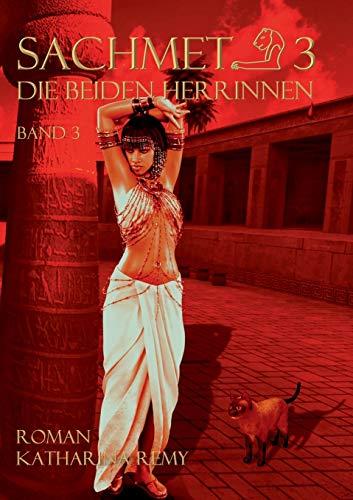 SACHMET DIE BEIDEN HERRINNEN | 9783751907408 | REMY, KATHARINA