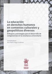 EDUCACIÓN EN DERECHOS HUMANOS EN CONTEXTOS CULTURALES Y GEOPOLÍTICOS DIVERSOS, LA | 9788413362489 | VEGA GUTIERREZ, ANA MARÍA
