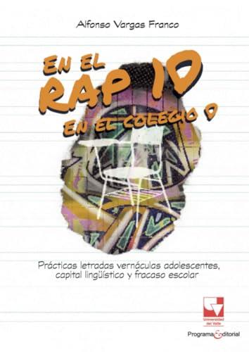EN EL RAP, 10; EN EL COLEGIO, 0. PRÁCTICAS LETRADA | 9786287683617 | VARGAS FRANCO, ALFONSO