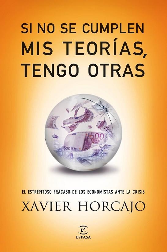 SI NO SE CUMPLEN MIS TEORÍAS, TENGO OTRAS | 9788467040753 | HORCAJO, XAVIER