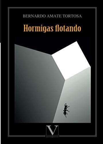 HORMIGAS FLOTANDO | 9788413371764 | AMATE TORTOSA, BERNARDO