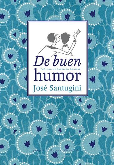 DE BUEN HUMOR | 9788494029615 | SANTUGINI, JOSÉ