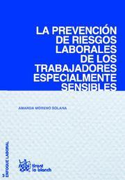 PREVENCIÓN DE RIESGOS LABORALES DE LOS TRABAJADORES ESPECIALMENTE SENSIBLES, LA | 9788498769470 | MORENO SOLANA, AMANDA