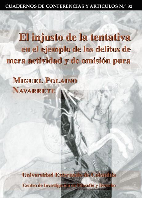 INJUSTO DE LA TENTATIVA EN EL EJEMPLO DE LOS DELITOS DE MERA ACTIVIDAD Y DE OMISIÓN PURA, EL | 9789586168793 | POLADIO NAVARRETE, MIGUEL