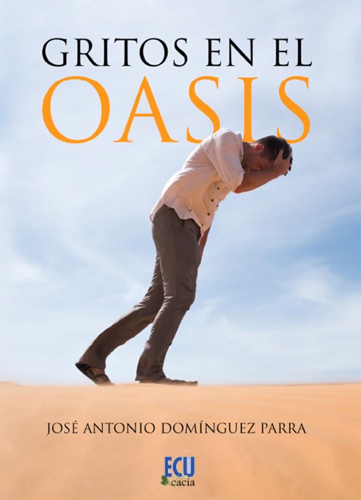 GRITOS EN EL OASIS | 9788412500554 | DOMÍNGUEZ PARRA, JOSÉ ANTONIO