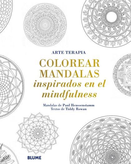 COLOREAR MANDALAS INSPIRADOS EN EL MINDFULNESS | 9788498018615 | HEUSSENSTAMM, PAUL / ROWAN, TIDDY
