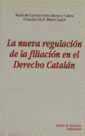 NUEVA REGULACIÓN DE LA FILIACIÓN EN EL DERECHO CATALAN, LA | 9788480020138 | DE PAULA BLASCO GASCÓ, FRANCISCO / GETE ALONSO, MARÍA DEL CARMEN
