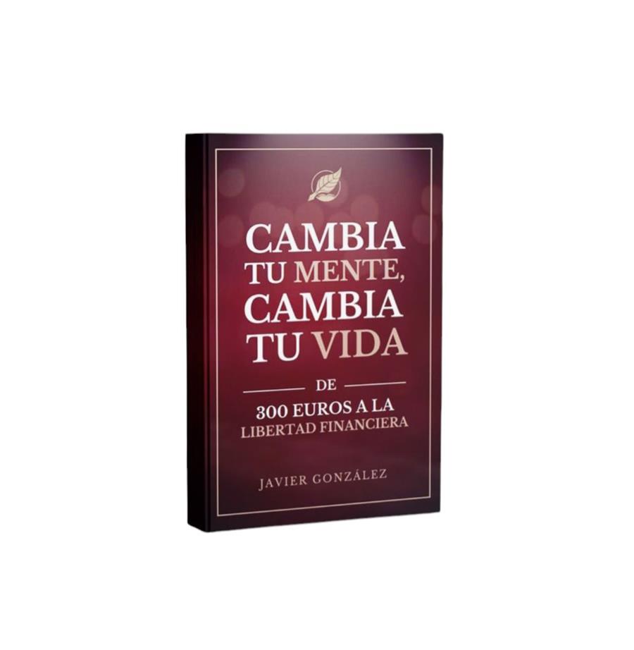 CAMBIA TU MENTE, CAMBIA TU VIDA | 9791399043501 | GONZALEZ HONTECILLAS, JAVIER LEANDRO