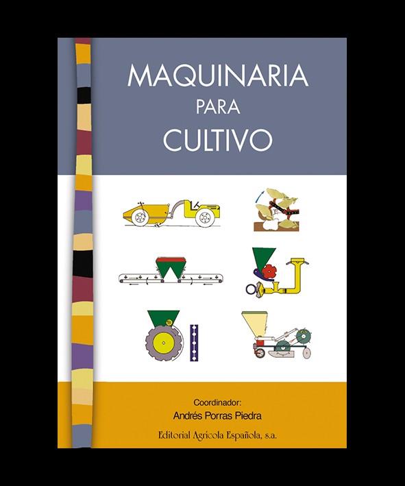 MAQUINARIA PARA EL CULTIVO | 9788485441570 | PORRAS PIEDRA, A.
