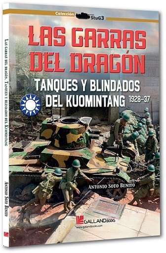 GARRAS DEL DRAGÓN, LAS. TANQUES Y BLINDADOS DEL KUOMINTANG | 9788419469984 | BENITO SOTO, ANTONIO