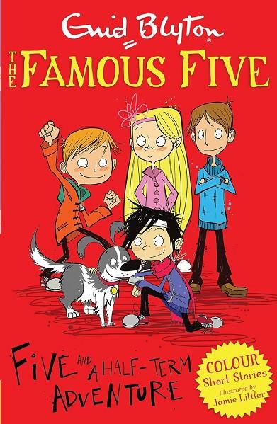 FIVE AND A HALF-TERM ADVENTURE (FAMOUS FIVE : SHORT STORIES) | 9781444916256 | BLYTON, ENID