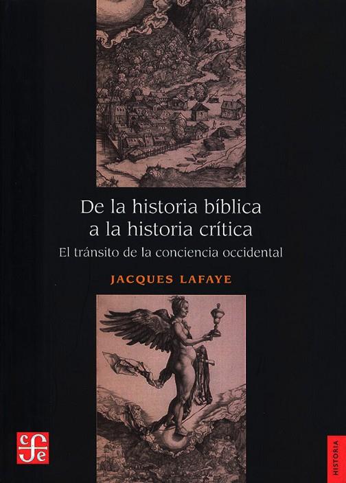 DE LA HISTORIA BÍBLICA A LA HISTORIA CRÍTICA | 9786071614636 | LAFAYE, JACQUES