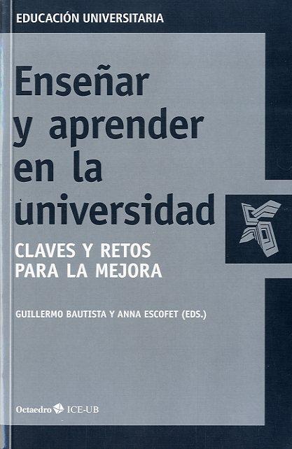 ENSEÑAR Y APRENDER EN LA UNIVERSIDAD | 9788499213798 | BAUTISTA PÉREZ, GUILLERMO / ESCOFET ROIG, ANNA