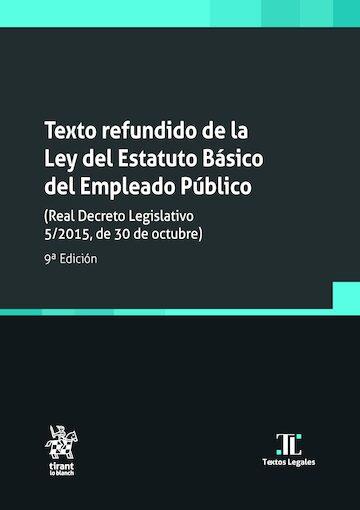 TEXTO REFUNDIDO DE LA LEY DEL ESTATUTO BÁSICO DEL EMPLEADO PÚBLICO (9ª EDICIÓN) | 9791370402563 | BLASCO LAHOZ, JOSÉ FRANCISCO