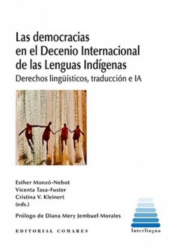 DEMOCRACIAS EN EL DECENIO INTERNACIONAL DE LAS LENGUAS INDÍGENAS, LAS | 9788490455234 | ESTHER MONZÓ-NEBOT (EDITORA) , VICENTA TASA-FUSTER (EDITORA) , CRISTINA V. KLEINERT