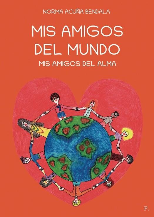 MIS AMIGOS DEL MUNDO. MIS AMIGOS DEL ALMA | 9798473659283 | ACUÑA BENDALA, NORMA