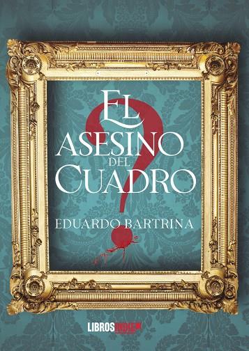 ASESINO DEL CUADRO, EL | 9788419328151 | BARTRINA, EDUARDO