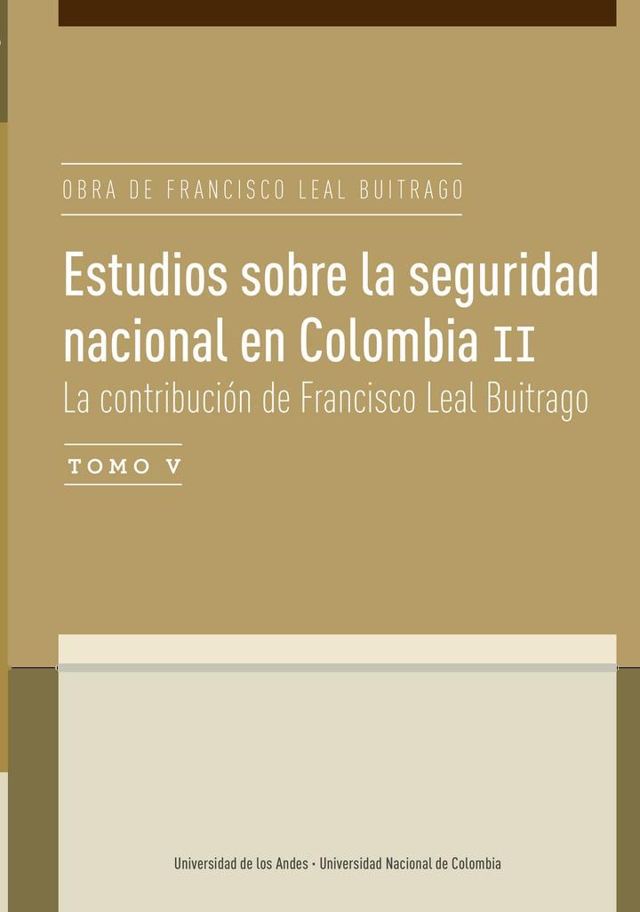 ESTUDIOS SOBRE LA SEGURIDAD NACIONAL EN COLOMBIA II. TOMO V | 9789587746945 | WILLS-OTERO, LAURA