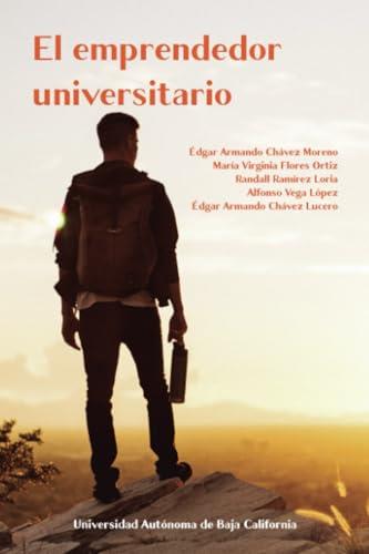 EMPRENDEDOR UNIVERSITARIO, EL | 9786076078167 | CHÁVEZ MORENO, ÉDGAR ARMANDO