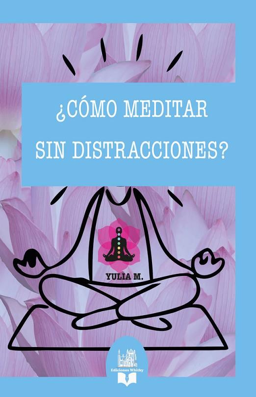 CÓMO MEDITAR SIN DISTRACCIONES? | 9791387582579 | MARTINEZ, YULIA