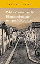 ANARQUISTA QUE SE LLAMABA COMO YO, EL | 9788415689188 | MARTÍN SÁNCHEZ, PABLO