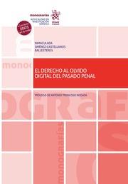 DERECHO AL OLVIDO DIGITAL DEL PASADO PENAL, EL | 9788413970882 | JIMÉNEZ-CASTELLANOS BALLESTEROS, INMACULADA