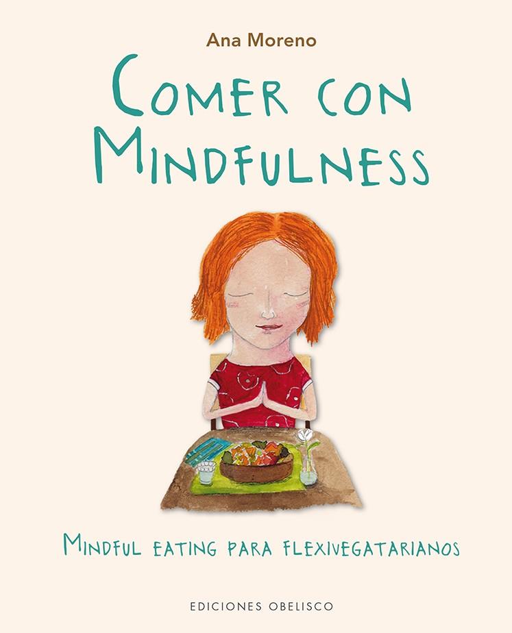 COMER CON MINDFULNESS | 9788491112044 | MORENO, ANA