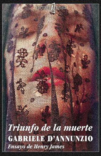 TRIUNFO DE LA MUERTE | 9788493890933 | D'ANNUNZIO, GABRIELE