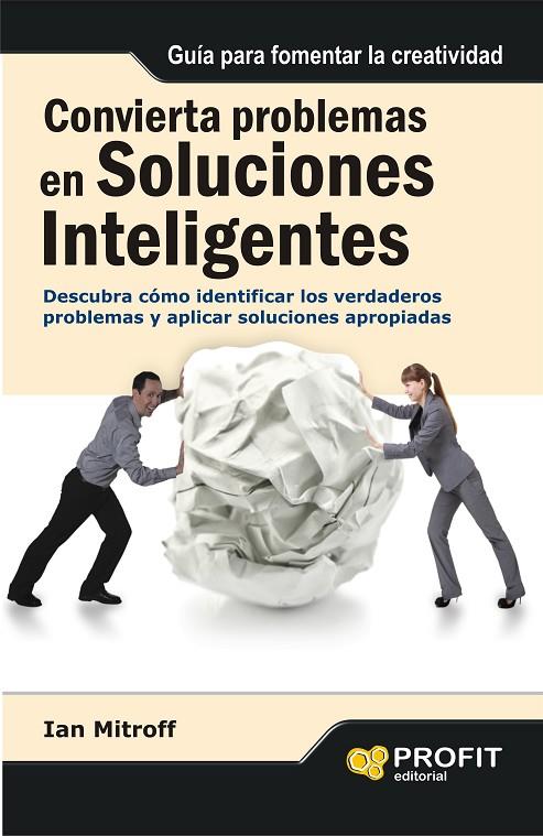 CONVIERTA PROBLEMAS EN SOLUCIONES INTELIGENTES | 9788415330790 | MITROFF, IAN