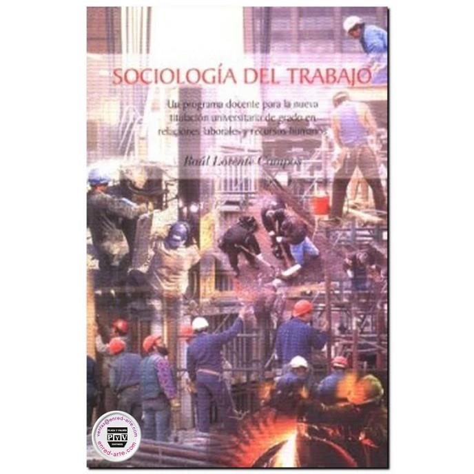SOCIOLOGIA DEL TRABAJO | 9786074022452 | LORENTE CAMPOS, RAUL