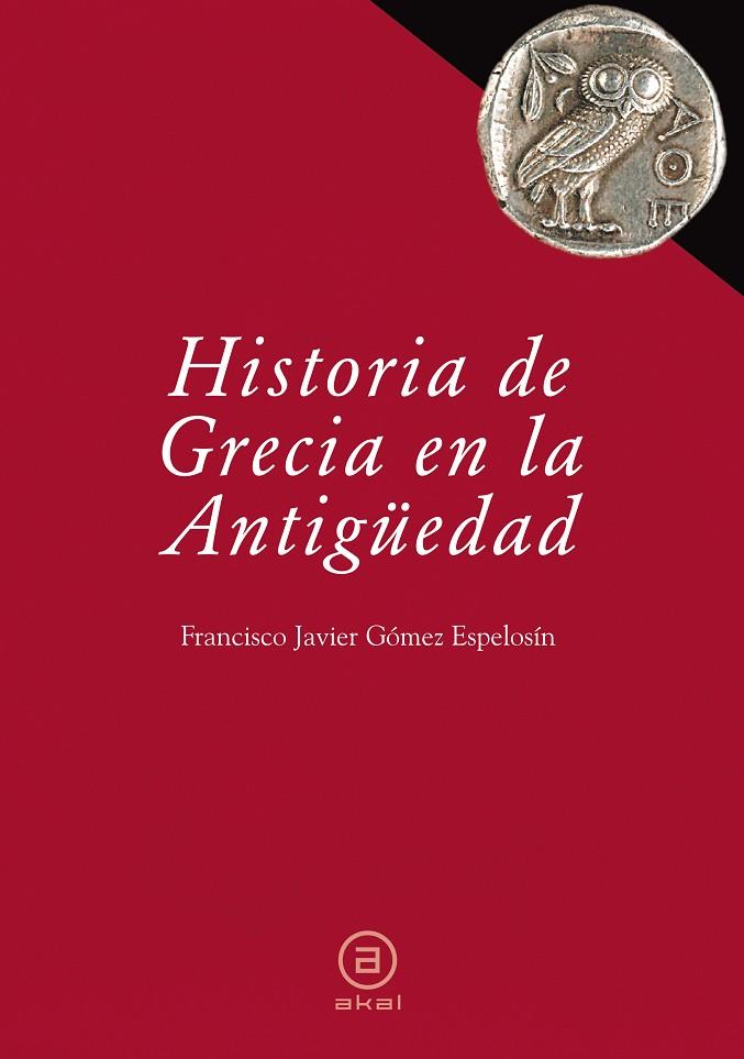 HISTORIA DE GRECIA EN LA ANTIGUEDAD | 9788446030447 | GOMEZ ESPELOSIN, FRANCISCO JAVIER