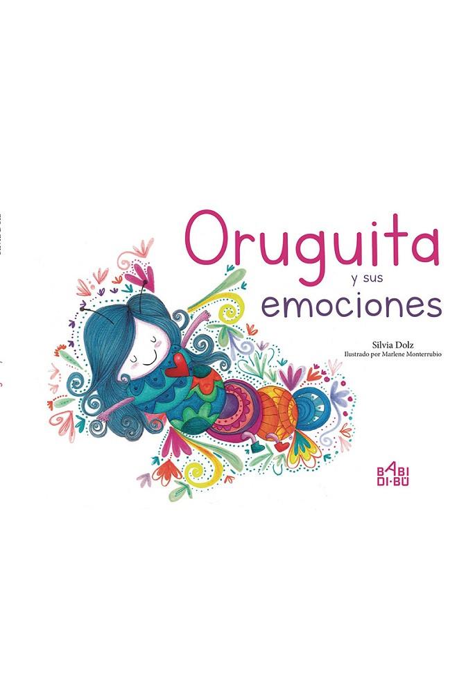 ORUGUITA Y SUS EMOCIONES | 9788417448653 | DOLZ, SILVIA