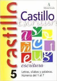 CASTILLO ESCRITURA 5 LETRAS, SÍLABAS Y PALABRAS. NÚMEROS 1 AL 7 | 9788486545680