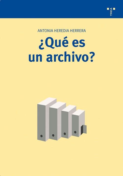 ¿QUÉ ES UN ARCHIVO? | 9788497043069 | HEREDIA HERRERA, ANTONIA