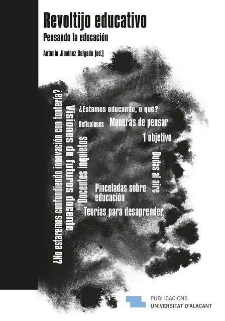 REVOLTIJO EDUCATIVO. PENSANDO LA EDUCACIÓN | 9788497176491 | JIMÉNEZ DELGADO, ANTONIO