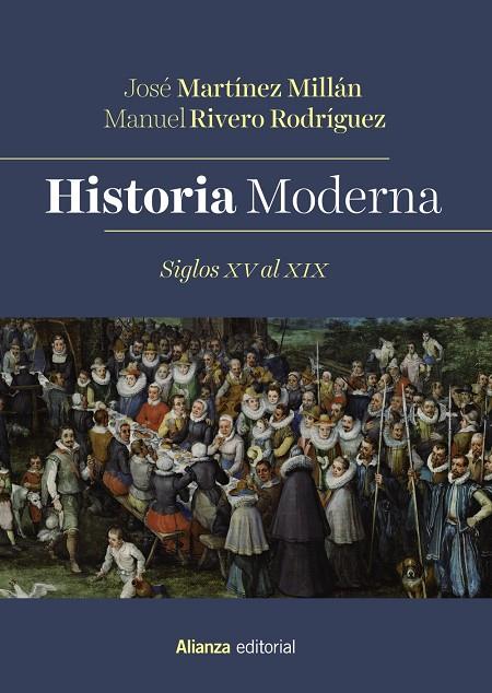 HISTORIA MODERNA. SIGLOS XV AL XIX | 9788413625263 | RIVERO RODRÍGUEZ, MANUEL / MARTÍNEZ MILLÁN, JOSÉ
