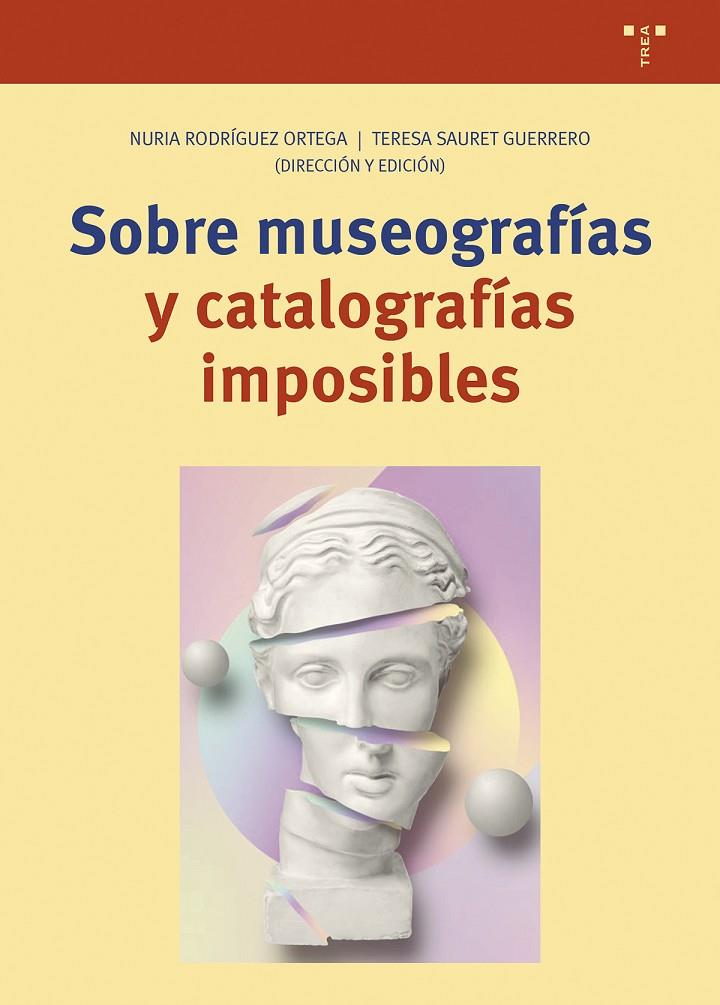 SOBRE MUSEOGRAFÍAS Y CATALOGRAFÍAS IMPOSIBLES | 9788419525659 | RODRÍGUEZ ORTEGA, NURIA / SAURET GUERRERO, TERESA