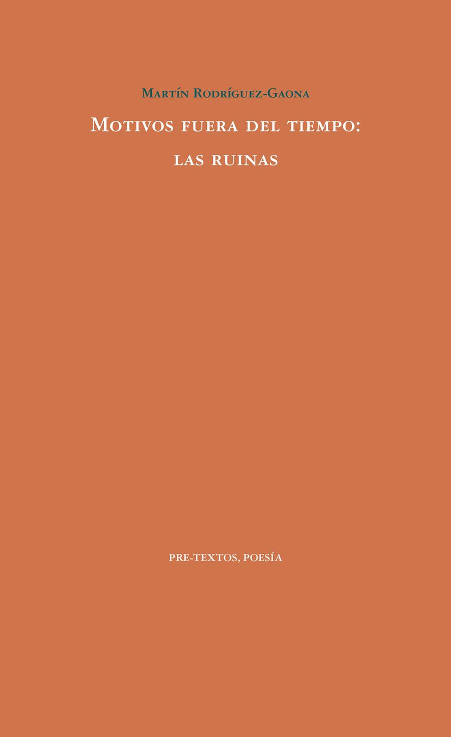 MOTIVOS FUERA DEL TIEMPO: LAS RUINAS | 9788417830793 | RODRÍGUEZ GAONA, MARTÍN