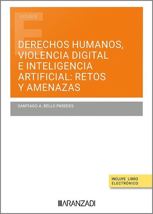 DERECHOS HUMANOS VIOLENCIA DIGITAL E INTELIGENCIA ARTIFICIAL | 9788411639750 | BELLO PAREDES, SANTIAGO