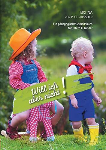 WILL ICH ABER NICHT! | 9783750490475 | PROFF-KESSELER, SIXTINA VON