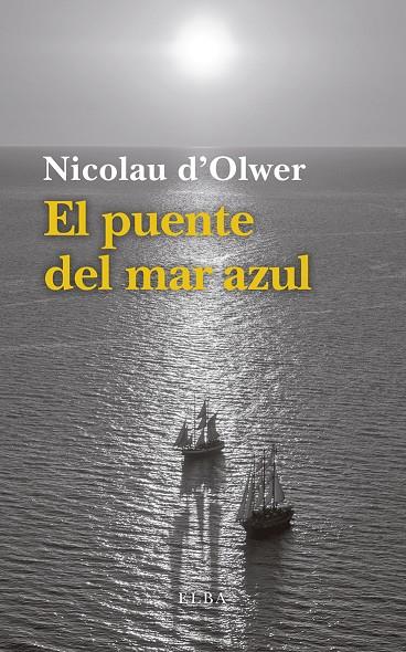 PUENTE DEL MAR AZUL, EL | 9788494796579 | D'OLWER, NICOLAU