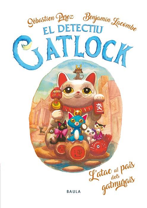 DETECTIU GATLOCK 04, EL. L'ATAC AL PAÍS DELS GATMURAIS | 9788447946839 | PEREZ, SÉBASTIEN