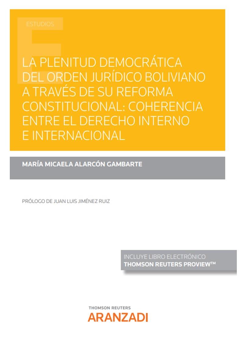 PLENITUD DEMOCRATICA DEL ORDEN JURIDICO BOLIVIANO A TRAVES DE SU REFORMA CONSTITUCIONAL | 9788411250634 | ALARCÓN GAMBARTE, MARÍA MICAELA