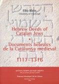 HEBREW DEEDS OF CATALAN JEWS 1117-1316 / DOCUMENTS | 9788472837423 | KLEIN, ELKA
