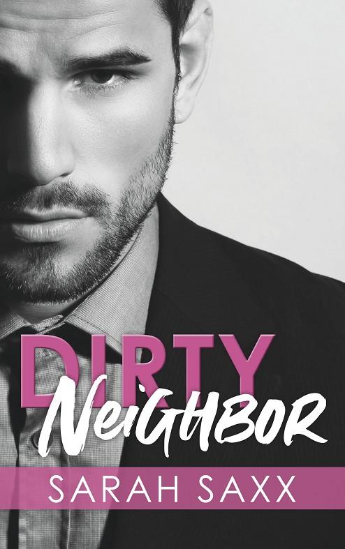 DIRTY NEIGHBOR | 9783750452640 | SAXX, SARAH