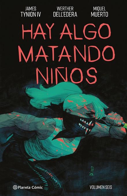 HAY ALGO MATANDO NIÑOS 06 | 9788411611114 | TYNION IV, JAMES / DELL'EDERA, WERTHER / MUERTO, MIQUEL
