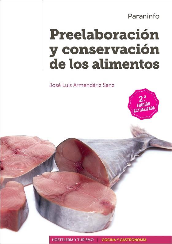 PREELABORACIÓN Y CONSERVACIÓN DE LOS ALIMENTOS 2.ª EDICIÓN | 9788428338127 | ARMENDÁRIZ SANZ, JOSÉ LUIS