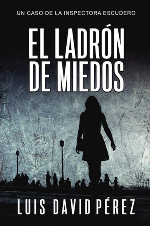 LADRÓN DE MIEDOS, EL | 9791399203714 | DAVID PÉREZ, LUIS